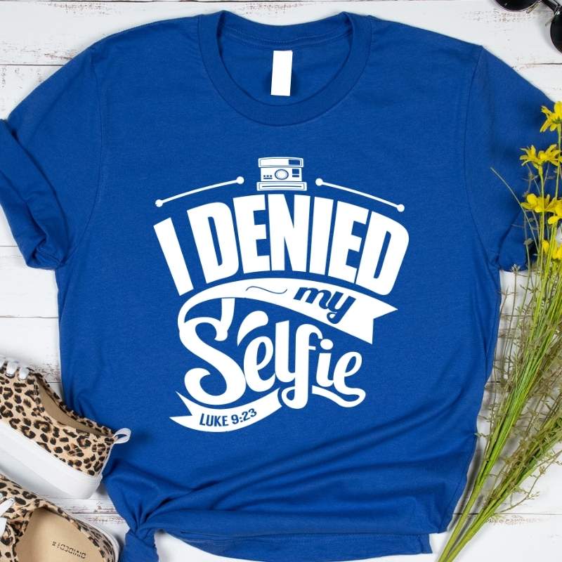 I Denied My Selfie Royal Blue T Shirt