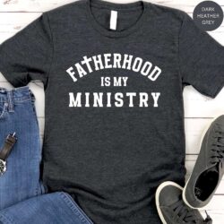 Fatherhood Is My Ministry T-Shirt Dark Heater Grey