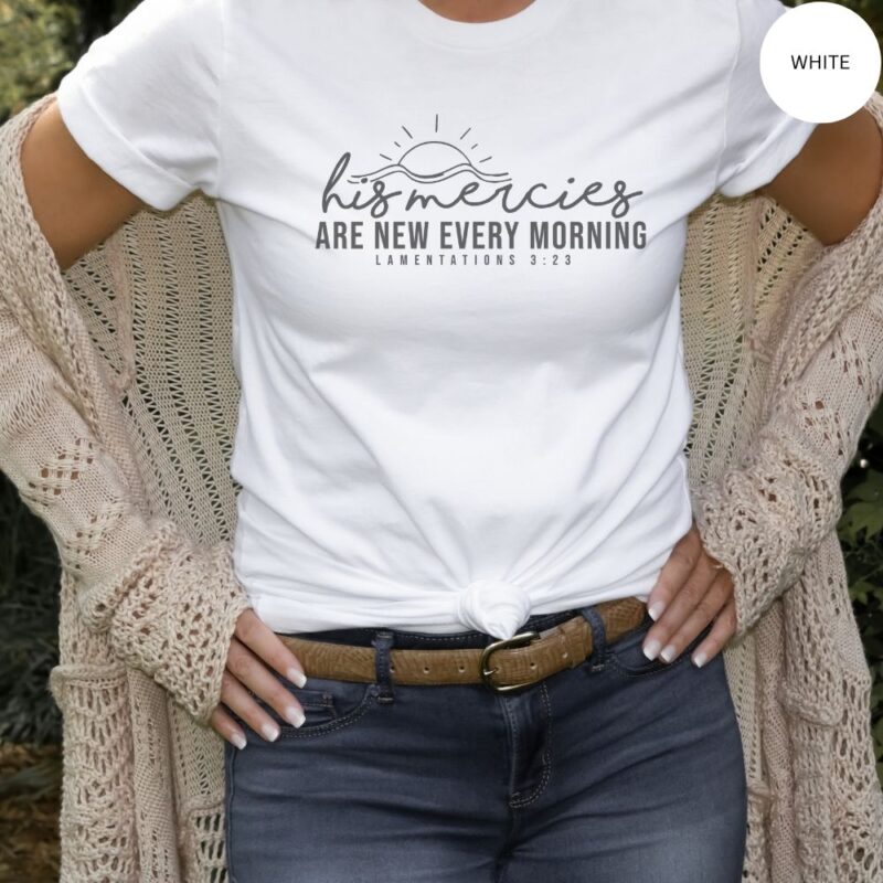 His Mercies Are New Every Morning T-Shirt White