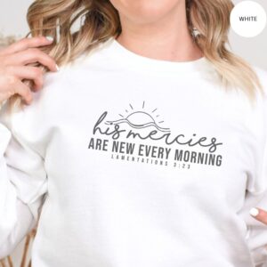 His Mercies Are New Every Morning White Crewneck